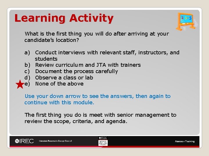 Learning Activity What is the first thing you will do after arriving at your