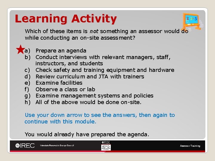 Learning Activity Which of these items is not something an assessor would do while