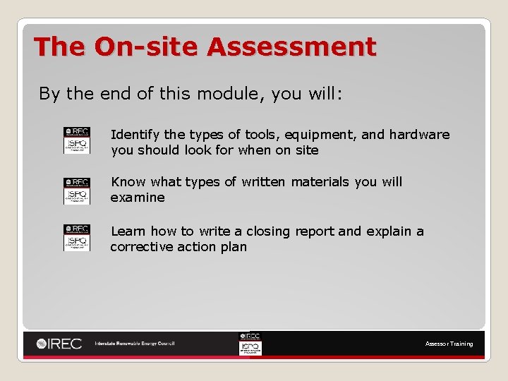 The On-site Assessment By the end of this module, you will: Identify the types