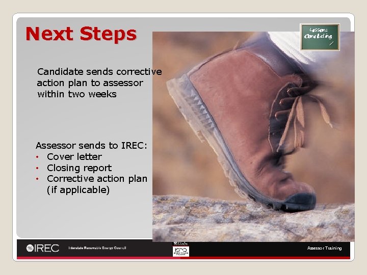 Next Steps Lesson: Concluding Candidate sends corrective action plan to assessor within two weeks
