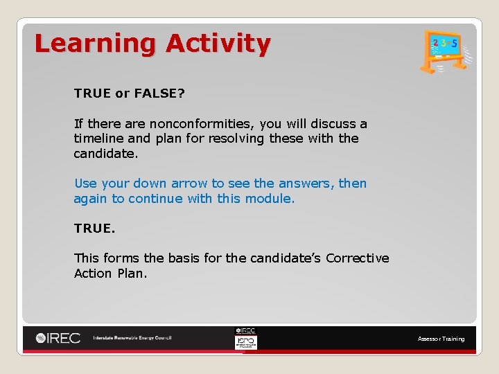 Learning Activity TRUE or FALSE? If there are nonconformities, you will discuss a timeline