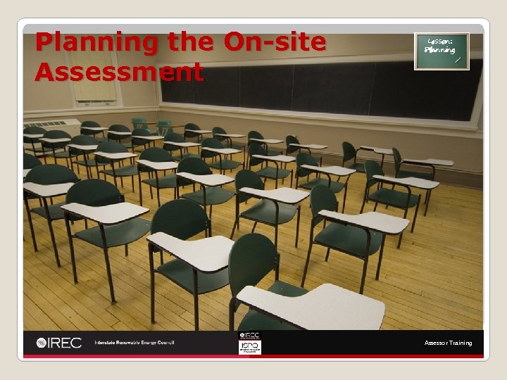 Planning the On-site Assessment Lesson: Planning Assessor Training 