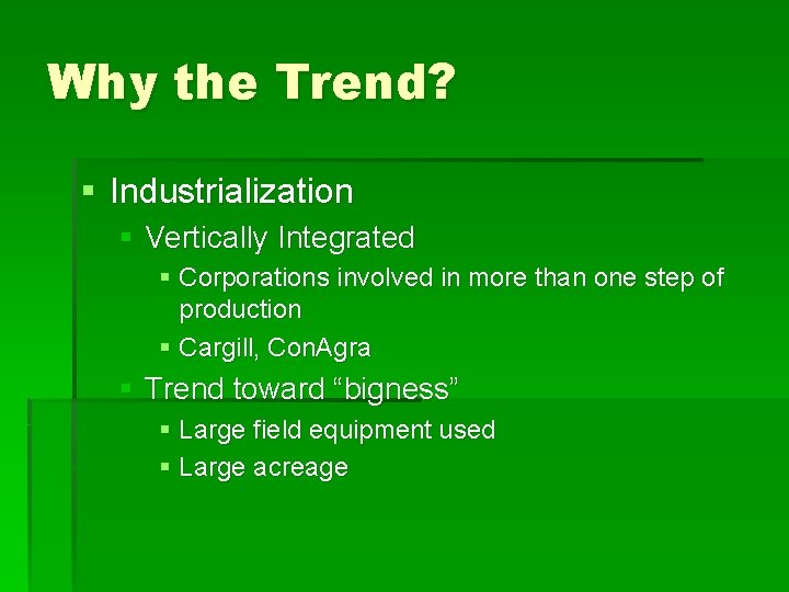 Why the Trend? § Industrialization § Vertically Integrated § Corporations involved in more than Why the Trend? § Industrialization § Vertically Integrated § Corporations involved in more than
