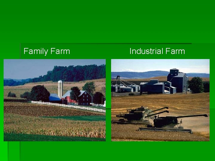 Family Farm Industrial Farm Family Farm Industrial Farm