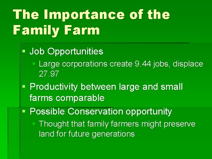 The Importance of the Family Farm § Job Opportunities § Large corporations create 9. The Importance of the Family Farm § Job Opportunities § Large corporations create 9.