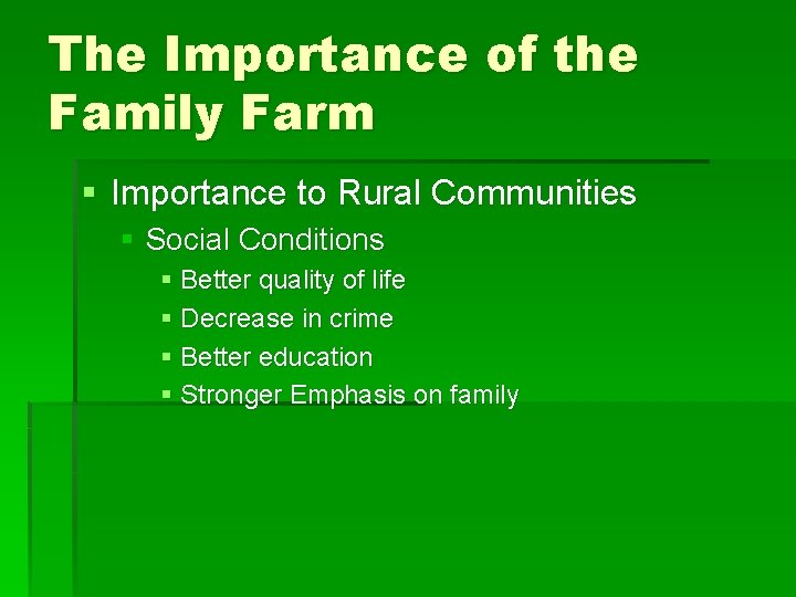 The Importance of the Family Farm § Importance to Rural Communities § Social Conditions The Importance of the Family Farm § Importance to Rural Communities § Social Conditions