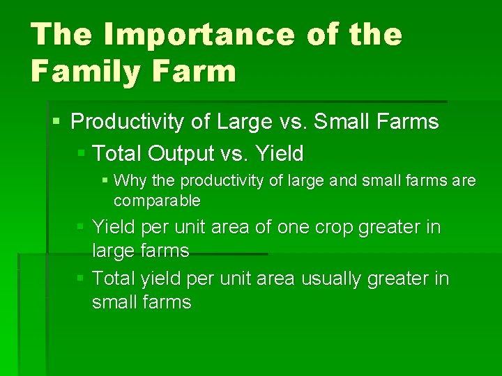 The Importance of the Family Farm § Productivity of Large vs. Small Farms § The Importance of the Family Farm § Productivity of Large vs. Small Farms §