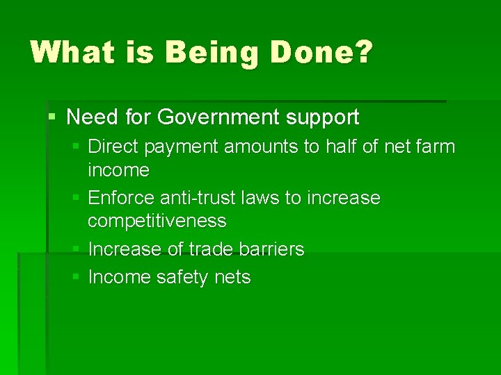 What is Being Done? § Need for Government support § Direct payment amounts to What is Being Done? § Need for Government support § Direct payment amounts to