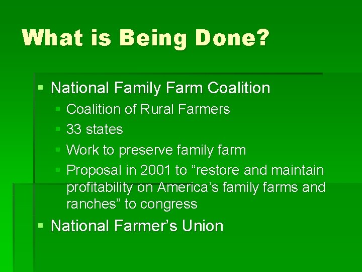 What is Being Done? § National Family Farm Coalition § Coalition of Rural Farmers What is Being Done? § National Family Farm Coalition § Coalition of Rural Farmers