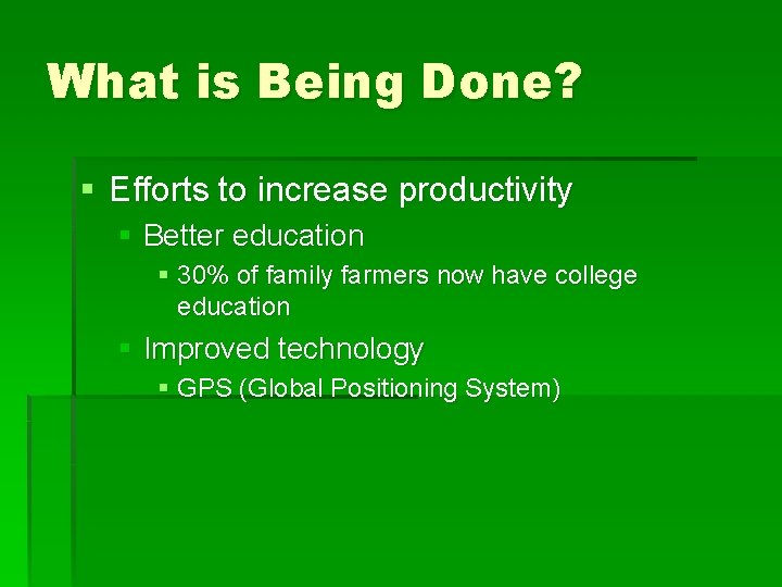 What is Being Done? § Efforts to increase productivity § Better education § 30% What is Being Done? § Efforts to increase productivity § Better education § 30%