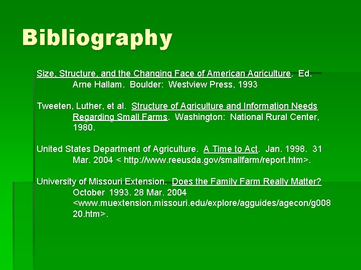 Bibliography Size, Structure, and the Changing Face of American Agriculture. Ed. Arne Hallam. Boulder: Bibliography Size, Structure, and the Changing Face of American Agriculture. Ed. Arne Hallam. Boulder: