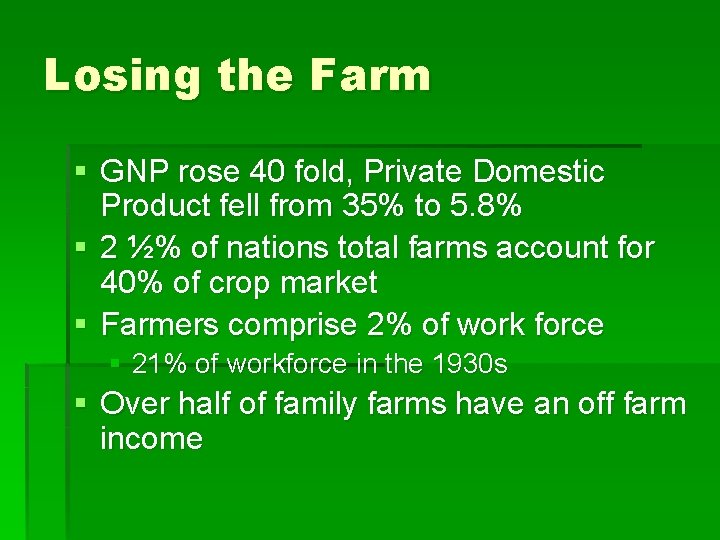 Losing the Farm § GNP rose 40 fold, Private Domestic Product fell from 35% Losing the Farm § GNP rose 40 fold, Private Domestic Product fell from 35%