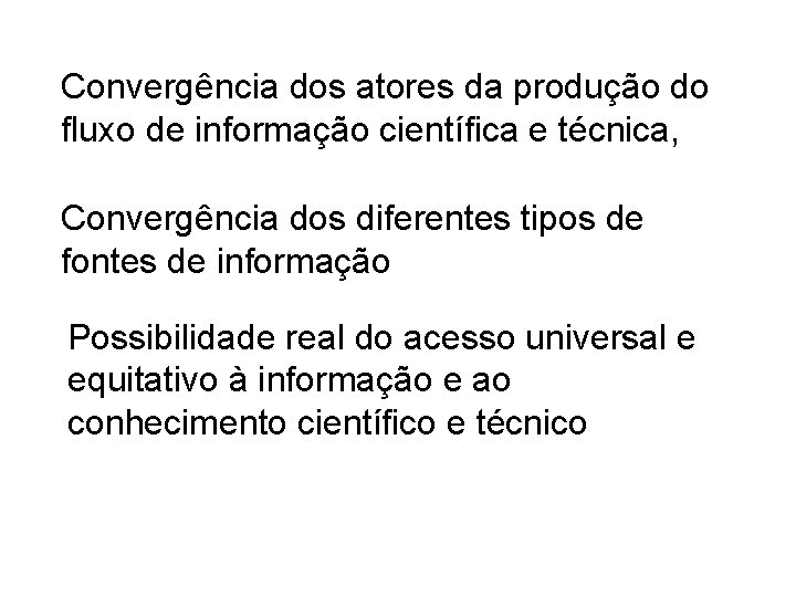 Convergência dos atores da produção do fluxo de informação científica e técnica, Convergência dos