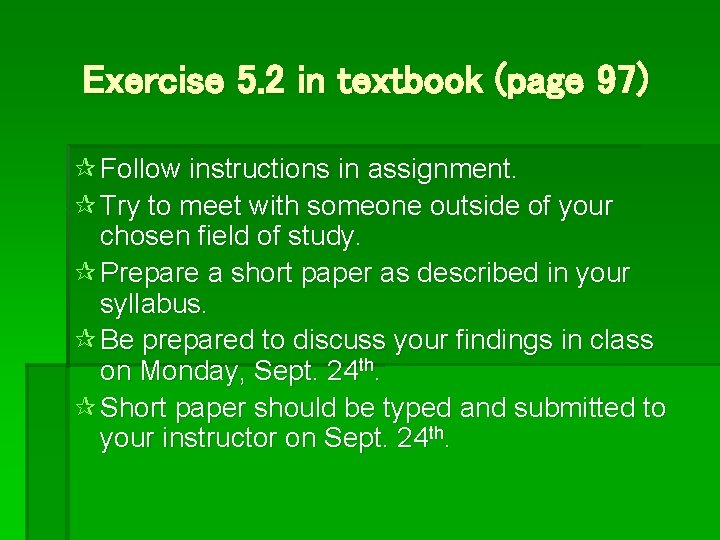 Exercise 5. 2 in textbook (page 97) ¶ Follow instructions in assignment. ¶ Try