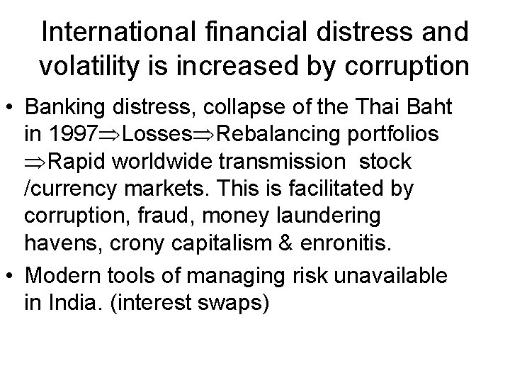 International financial distress and volatility is increased by corruption • Banking distress, collapse of
