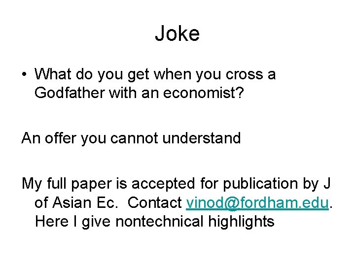 Joke • What do you get when you cross a Godfather with an economist?