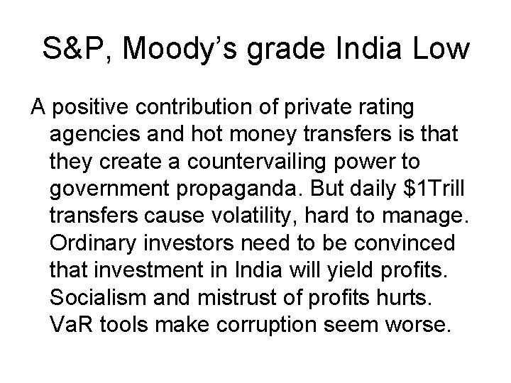 S&P, Moody’s grade India Low A positive contribution of private rating agencies and hot