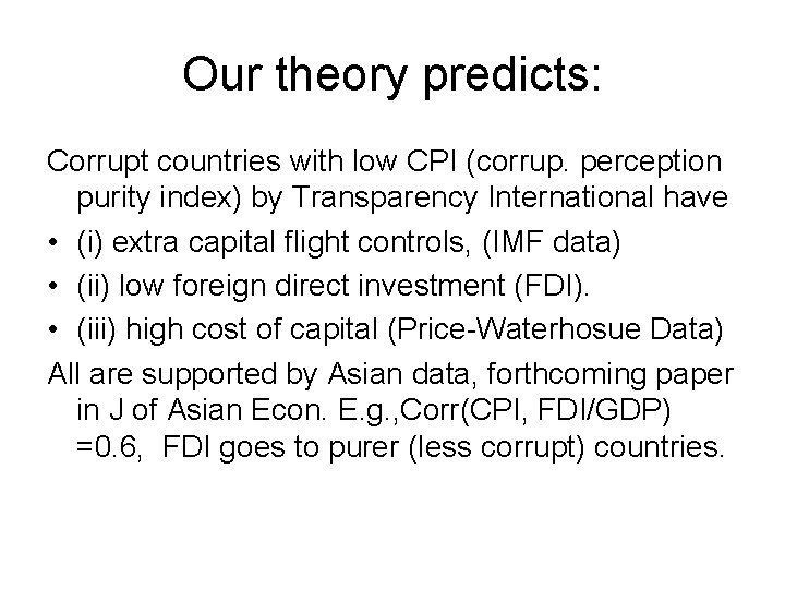 Our theory predicts: Corrupt countries with low CPI (corrup. perception purity index) by Transparency