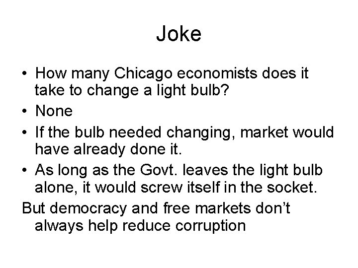 Joke • How many Chicago economists does it take to change a light bulb?