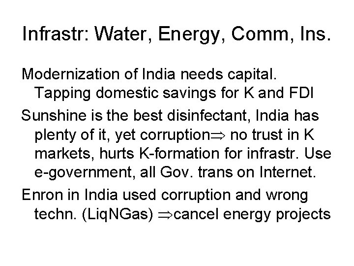 Infrastr: Water, Energy, Comm, Ins. Modernization of India needs capital. Tapping domestic savings for