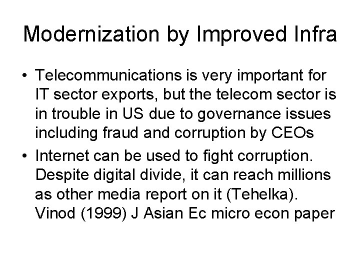Modernization by Improved Infra • Telecommunications is very important for IT sector exports, but