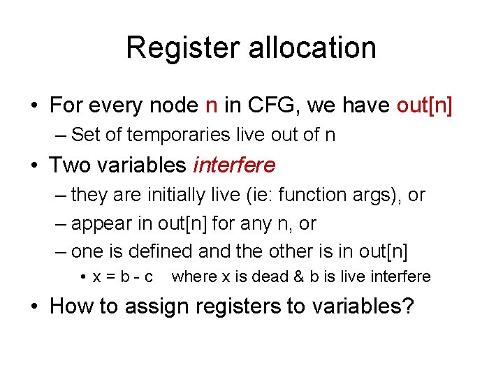 Register allocation • For every node n in CFG, we have out[n] – Set