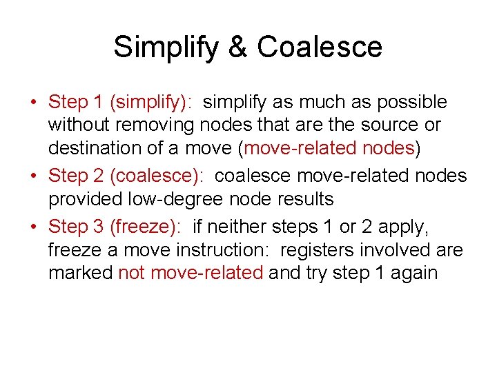 Simplify & Coalesce • Step 1 (simplify): simplify as much as possible without removing