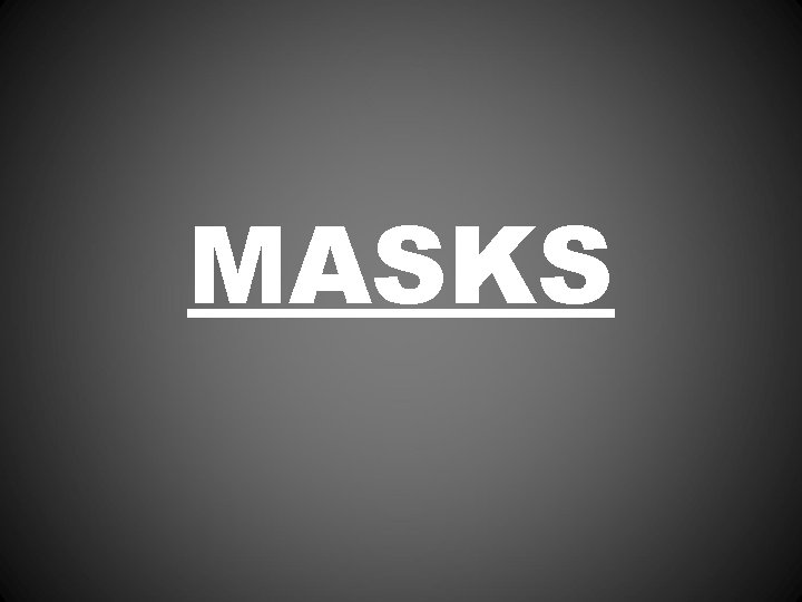 MASKS 