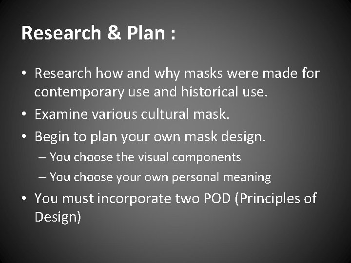 Research & Plan : • Research how and why masks were made for contemporary Research & Plan : • Research how and why masks were made for contemporary