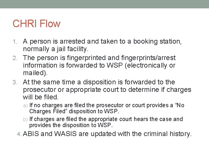 CHRI Flow 1. A person is arrested and taken to a booking station, normally