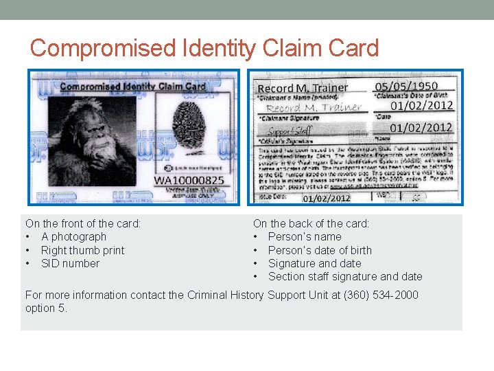 Compromised Identity Claim Card On the front of the card: • A photograph •