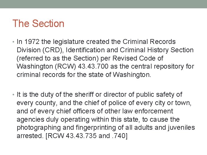 The Section • In 1972 the legislature created the Criminal Records Division (CRD), Identification