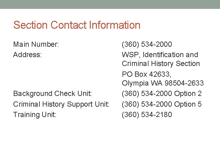 Section Contact Information Main Number: Address: Background Check Unit: Criminal History Support Unit: Training