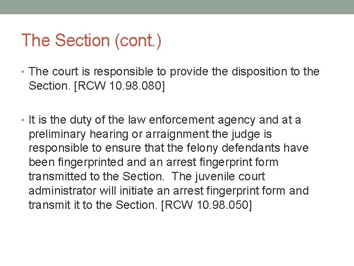 The Section (cont. ) • The court is responsible to provide the disposition to