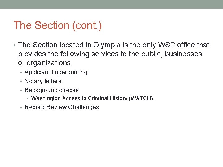 The Section (cont. ) • The Section located in Olympia is the only WSP