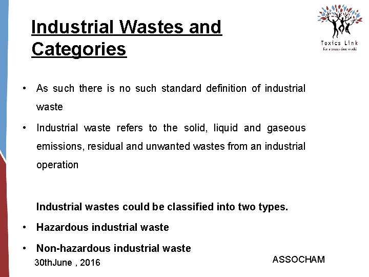 Industrial Wastes and Categories • As such there is no such standard definition of