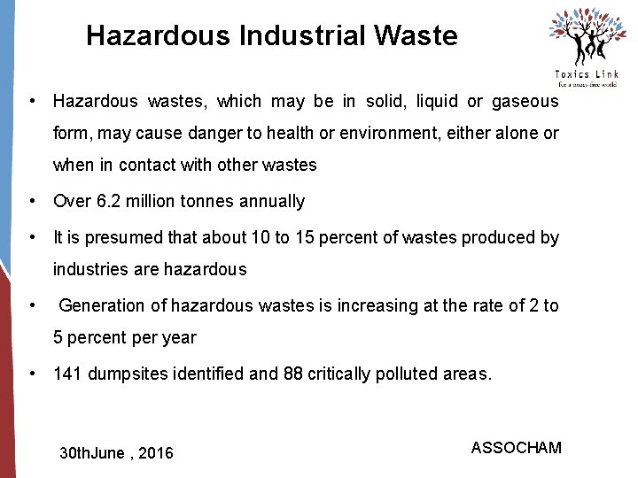 Hazardous Industrial Waste • Hazardous wastes, which may be in solid, liquid or gaseous