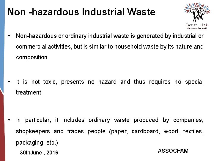 Non -hazardous Industrial Waste • Non-hazardous or ordinary industrial waste is generated by industrial