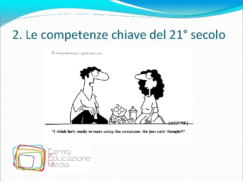 2. Le competenze chiave del 21° secolo 