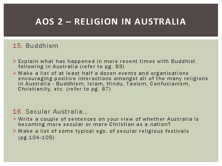 AOS 2 – RELIGION IN AUSTRALIA 15. Buddhism Ø Explain what has happened in