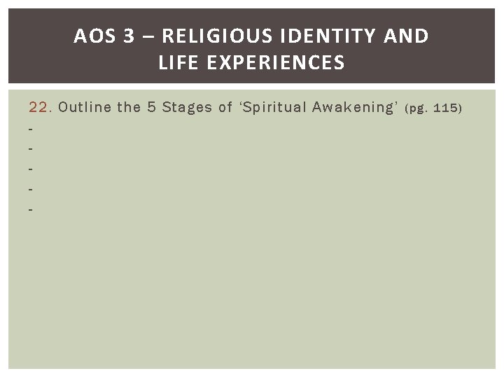AOS 3 – RELIGIOUS IDENTITY AND LIFE EXPERIENCES 22. Outline the 5 Stages of