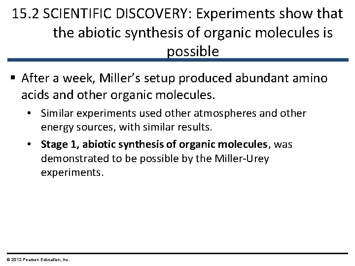 15. 2 SCIENTIFIC DISCOVERY: Experiments show that the abiotic synthesis of organic molecules is 15. 2 SCIENTIFIC DISCOVERY: Experiments show that the abiotic synthesis of organic molecules is