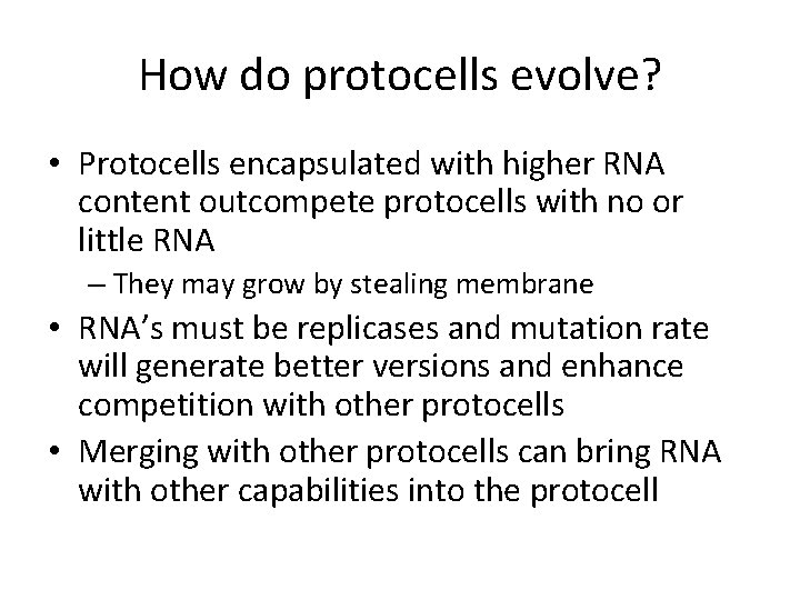 How do protocells evolve? • Protocells encapsulated with higher RNA content outcompete protocells with How do protocells evolve? • Protocells encapsulated with higher RNA content outcompete protocells with