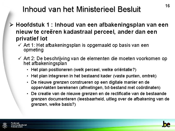 Inhoud van het Ministerieel Besluit 16 Ø Hoofdstuk 1 : Inhoud van een afbakeningsplan