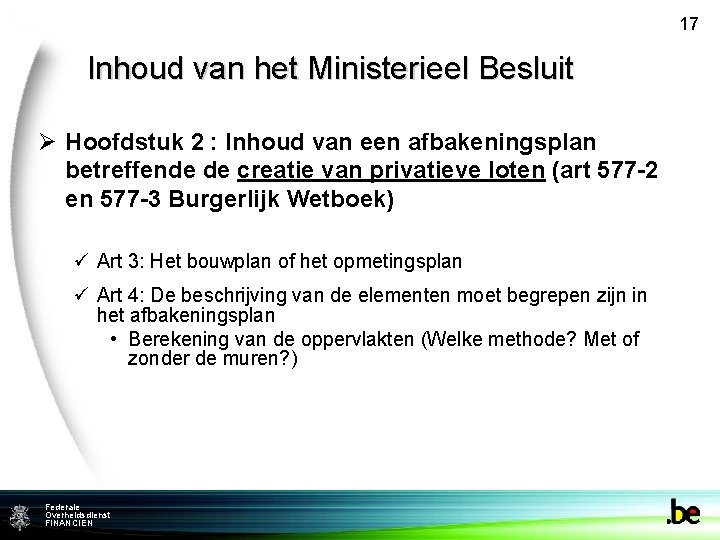 17 Inhoud van het Ministerieel Besluit Ø Hoofdstuk 2 : Inhoud van een afbakeningsplan