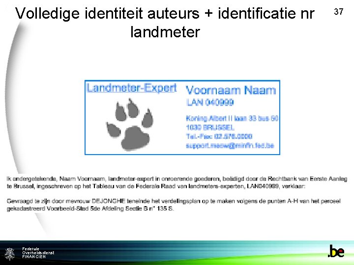 Volledige identiteit auteurs + identificatie nr landmeter Federale Overheidsdienst FINANCIEN 37 