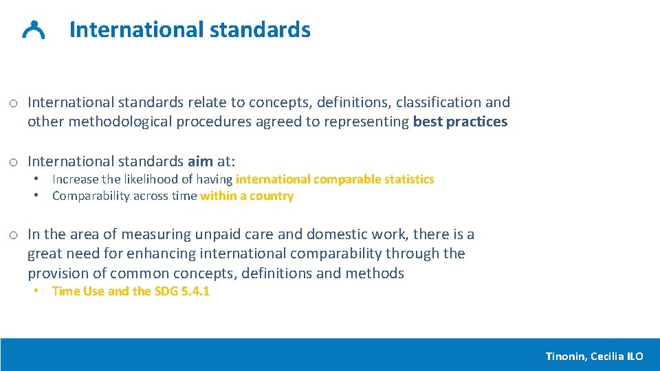 International standards o International standards relate to concepts, definitions, classification and other methodological procedures