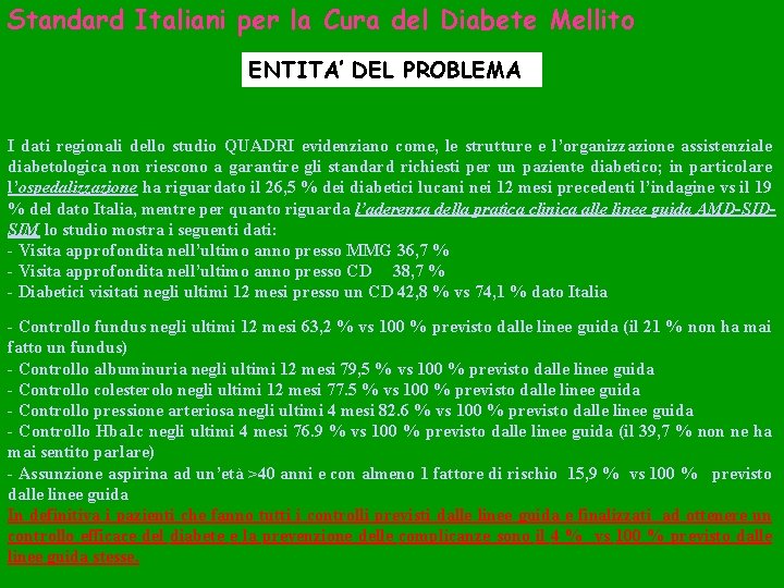 Standard Italiani per la Cura del Diabete Mellito ENTITA’ DEL PROBLEMA I dati regionali