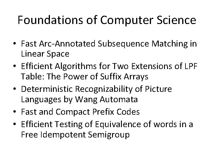 Foundations of Computer Science • Fast Arc-Annotated Subsequence Matching in Linear Space • Efficient