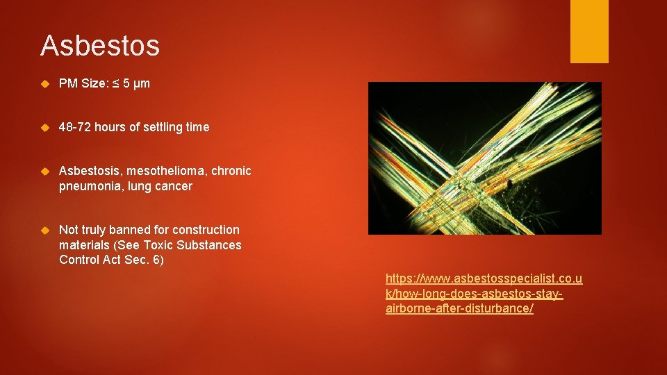 Asbestos PM Size: ≤ 5 μm 48 -72 hours of settling time Asbestosis, mesothelioma,